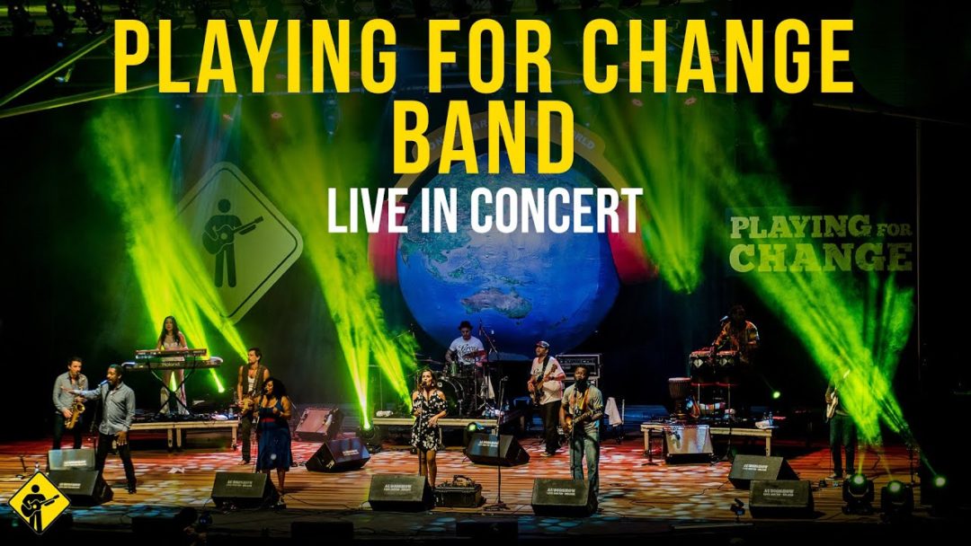 The Playing For Change Band Live in Concert *viewing party* June 12
