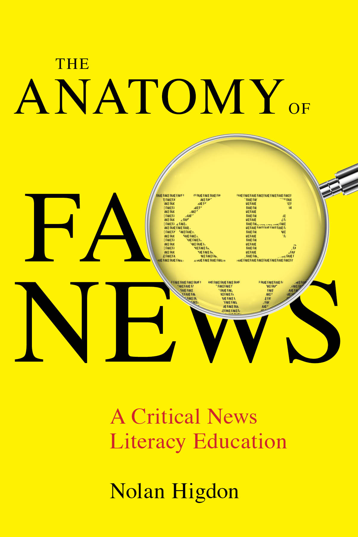 The Anatomy of Fake News by Nolan HIgdon