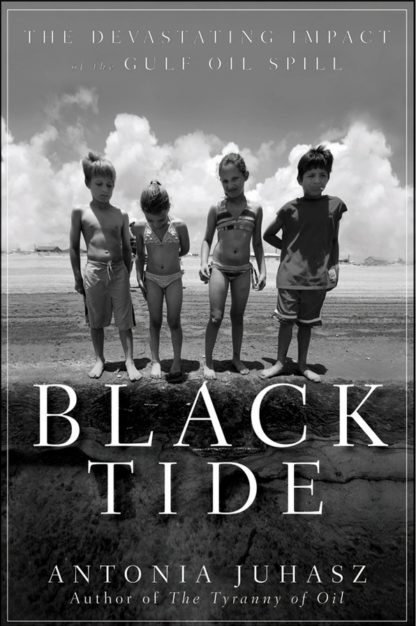  Black Tide: the Devastating Impact of the Gulf Oil Spill